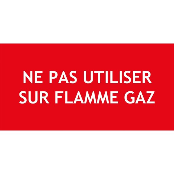 Panneau PVC Ne pas utiliser sur flamme gaz