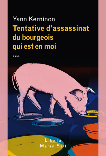 Tentative d’assassinat du bourgeois qui est en moi