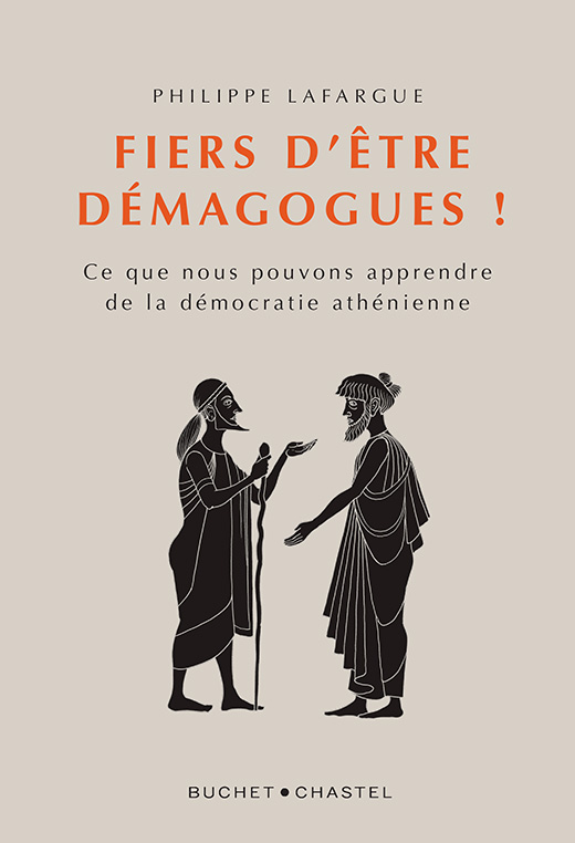 Fiers d’être démagogues !