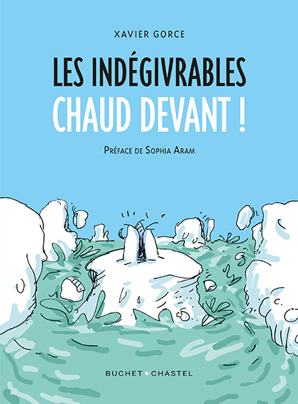 Les Indégivrables – Chaud devant !
